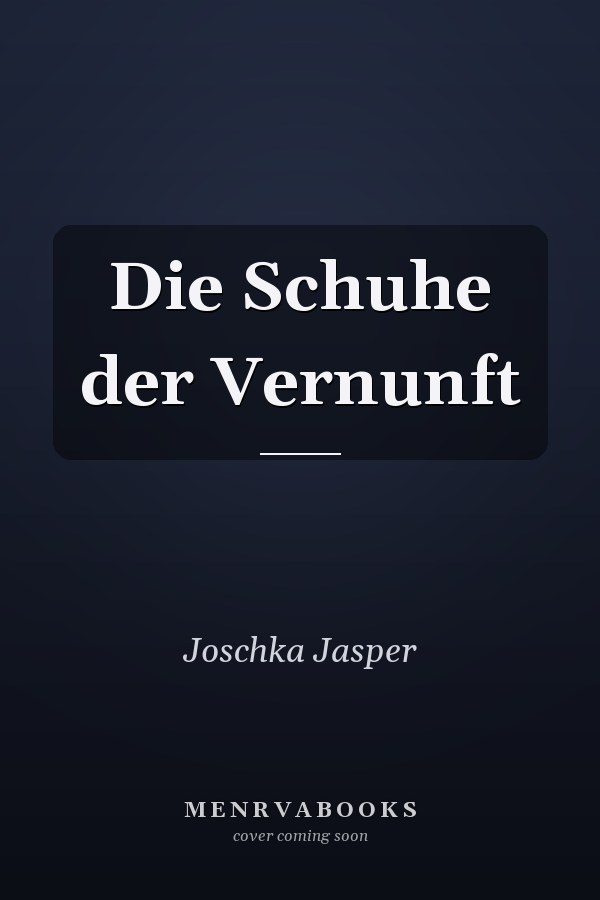 Die Schuhe der Vernunft