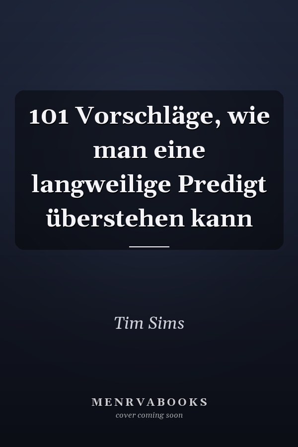 101 Vorschläge, wie man eine langweilige Predigt überstehen kann
