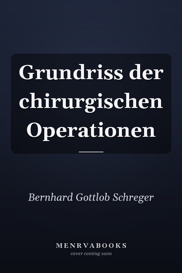 Grundriss der chirurgischen Operationen