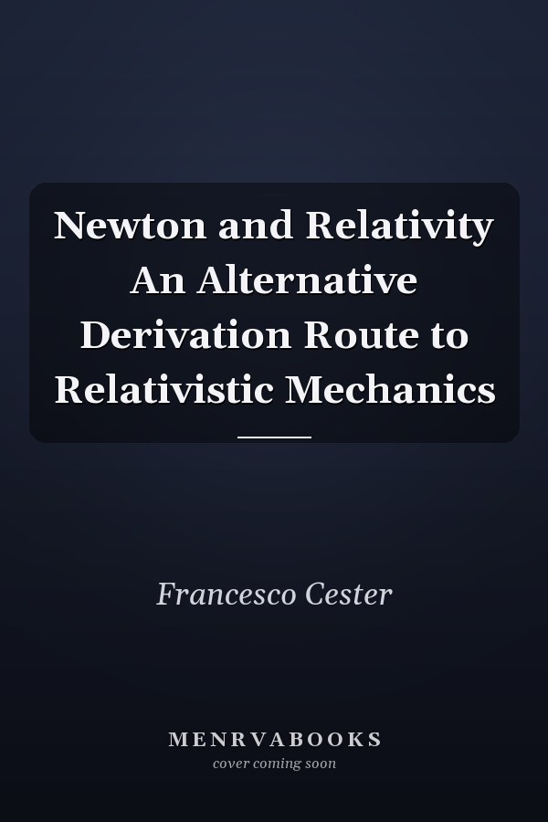 Newton and Relativity An Alternative Derivation Route to Relativistic Mechanics