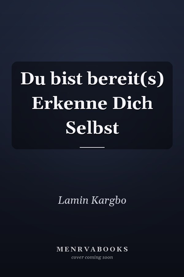 Du bist bereit(s) Erkenne Dich Selbst