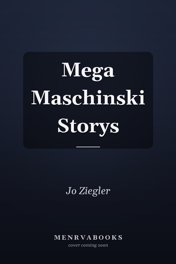 Mega Maschinski Storys