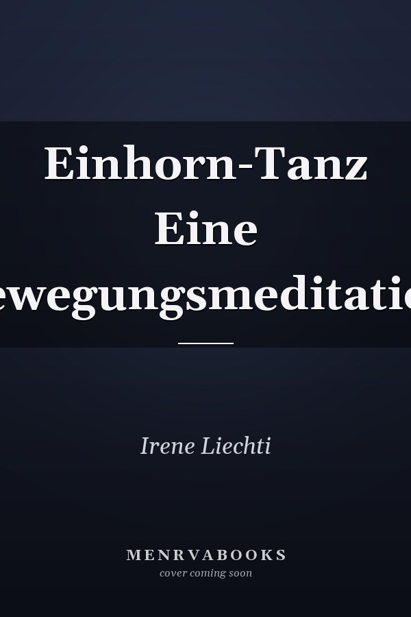 Einhorn-Tanz Eine Bewegungsmeditation