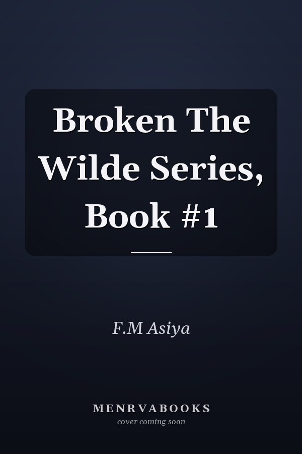 Broken The Wilde Series, Book #1