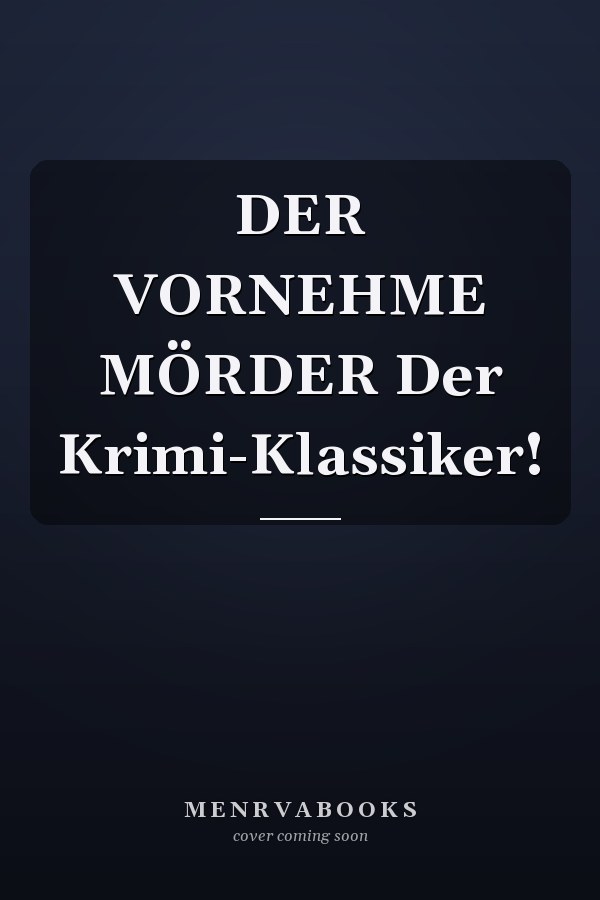 DER VORNEHME MÖRDER Der Krimi-Klassiker!