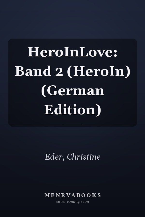 HeroInLove: Band 2 (HeroIn) (German Edition)