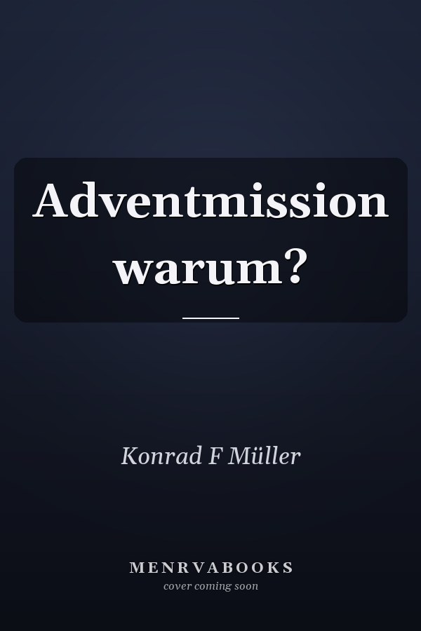 Adventmission warum?