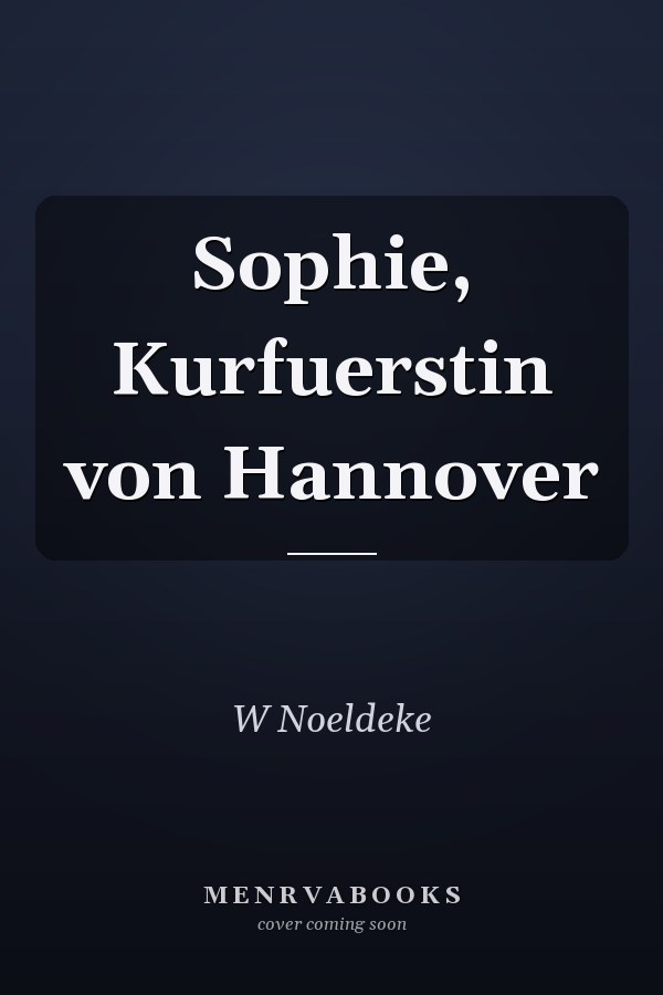 Sophie, Kurfuerstin von Hannover