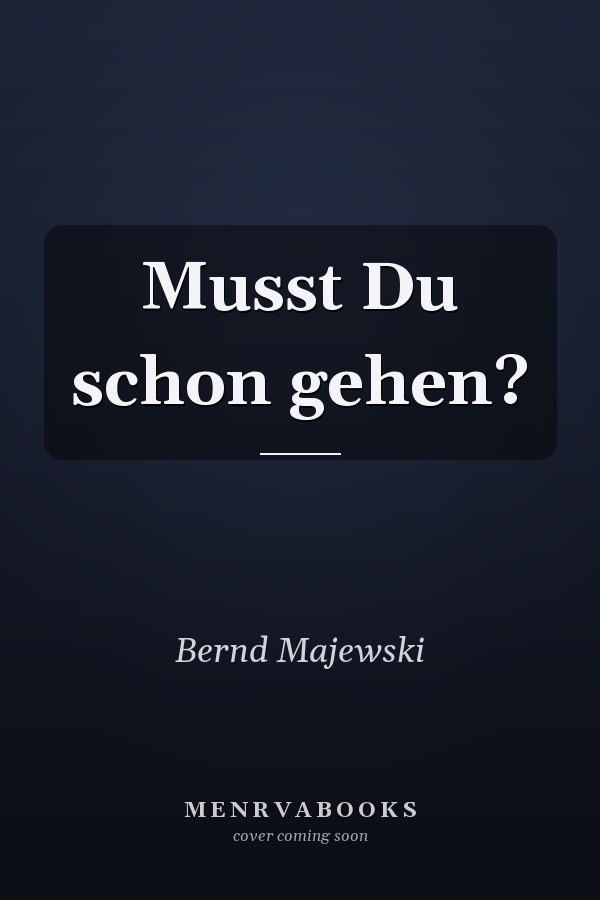 Musst Du schon gehen?