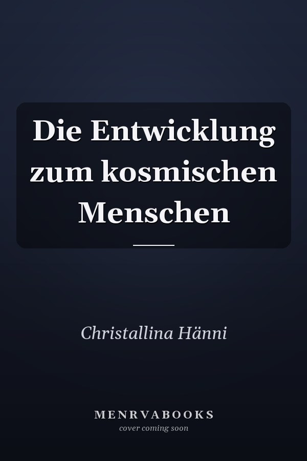 Die Entwicklung zum kosmischen Menschen