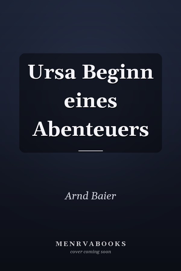 Ursa Beginn eines Abenteuers