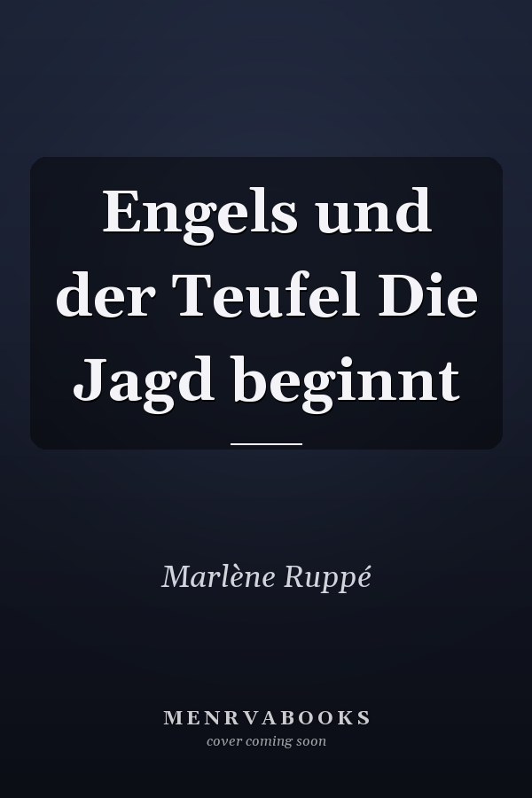 Engels und der Teufel Die Jagd beginnt
