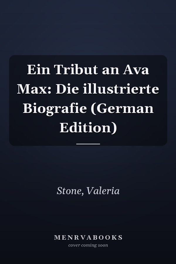 Ein Tribut an Ava Max: Die illustrierte Biografie (German Edition)