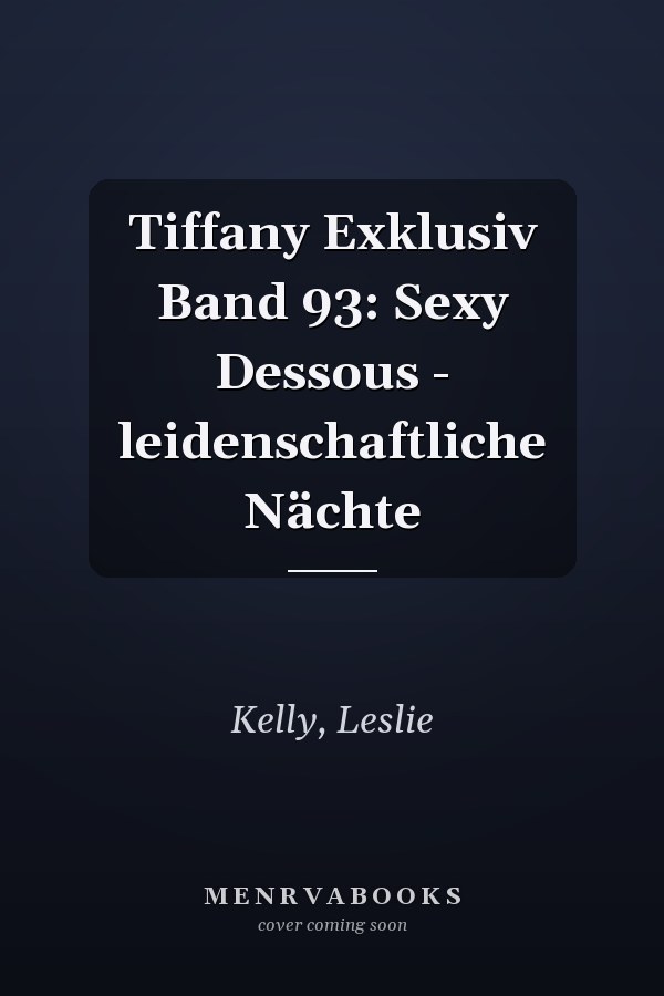 Tiffany Exklusiv Band 93: Sexy Dessous - leidenschaftliche Nächte