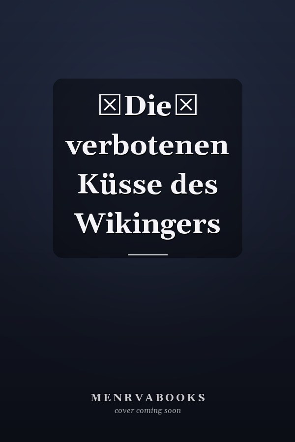 Die verbotenen Küsse des Wikingers