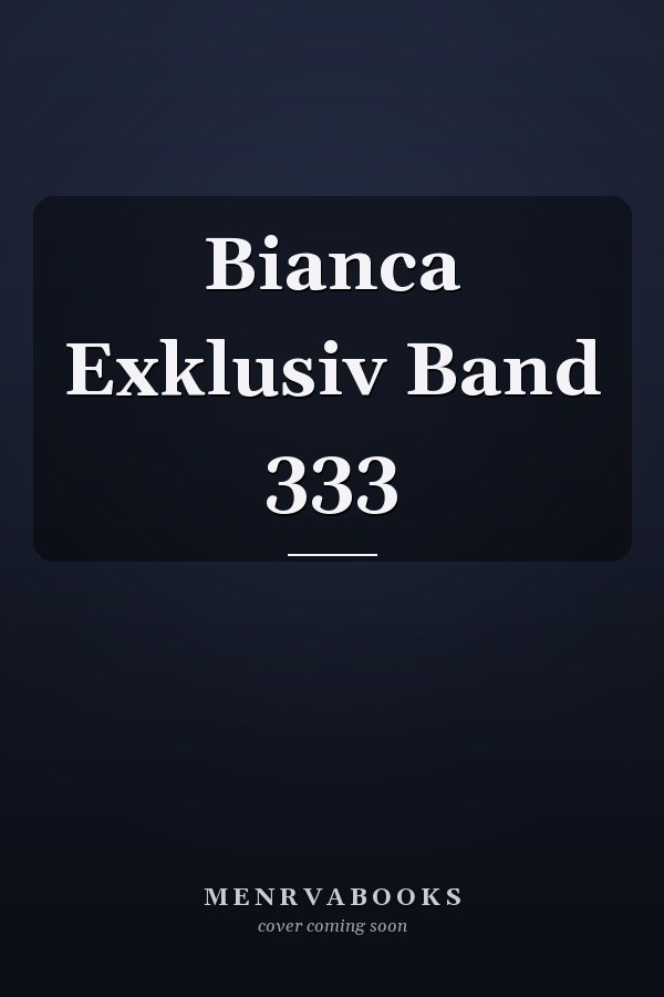 Bianca Exklusiv Band 333