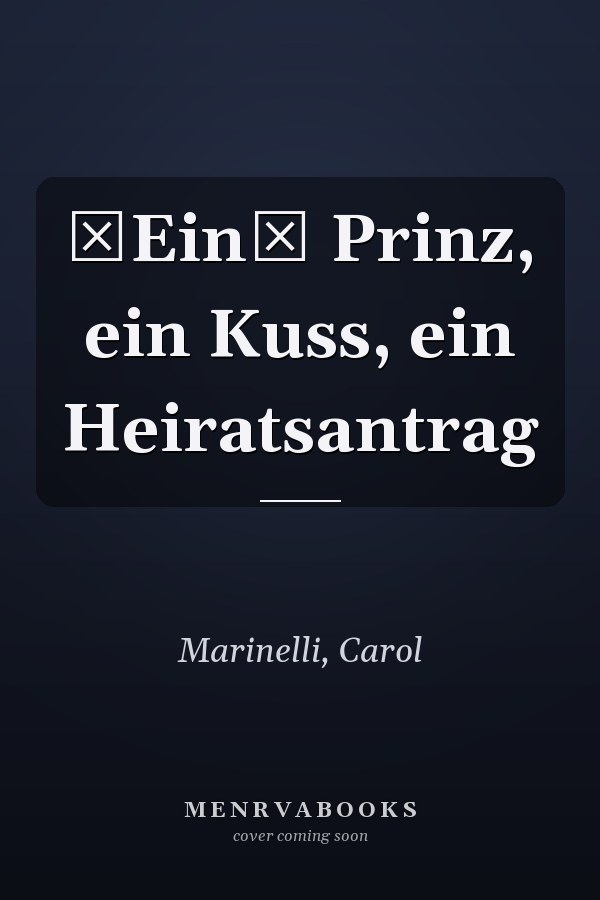 Ein Prinz, ein Kuss, ein Heiratsantrag