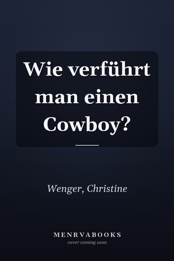 Wie verführt man einen Cowboy?