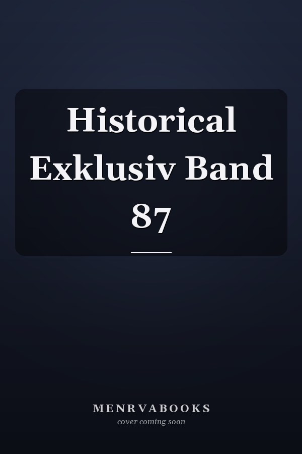 Historical Exklusiv Band 87