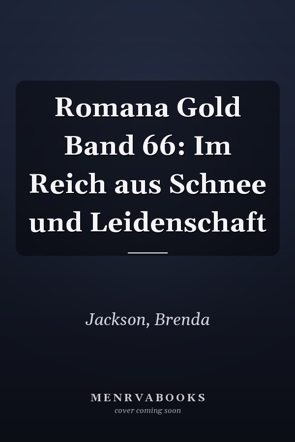 Romana Gold Band 66: Im Reich aus Schnee und Leidenschaft
