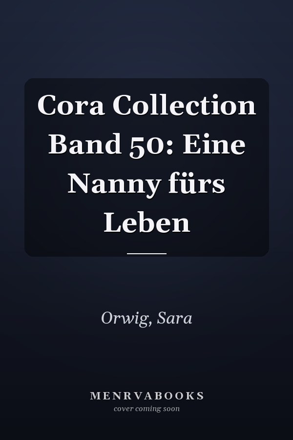 Cora Collection Band 50: Eine Nanny fürs Leben