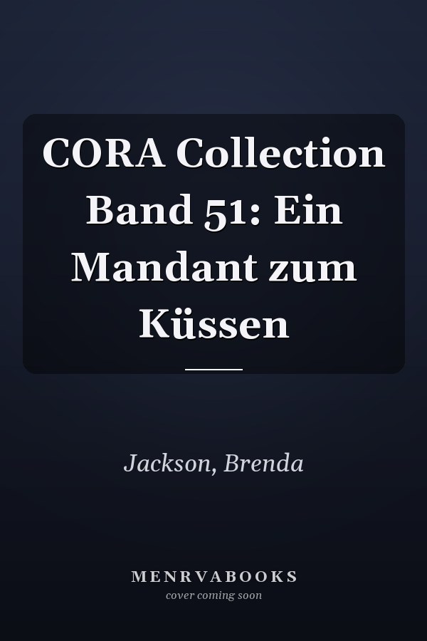 CORA Collection Band 51: Ein Mandant zum Küssen
