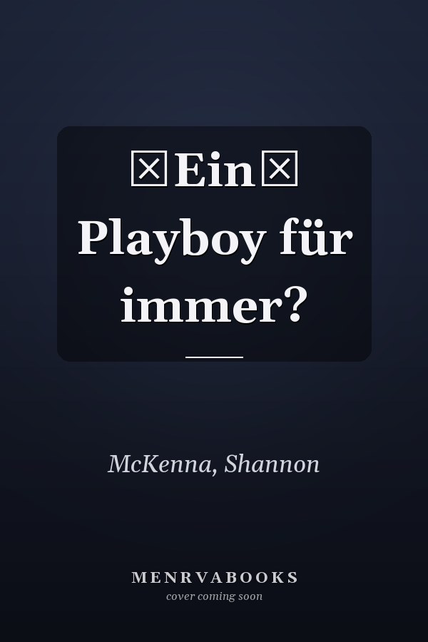 Ein Playboy für immer?