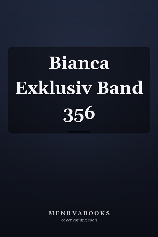 Bianca Exklusiv Band 356