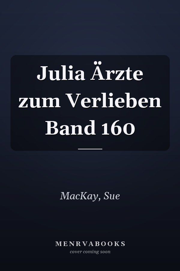 Julia Ärzte zum Verlieben Band 160