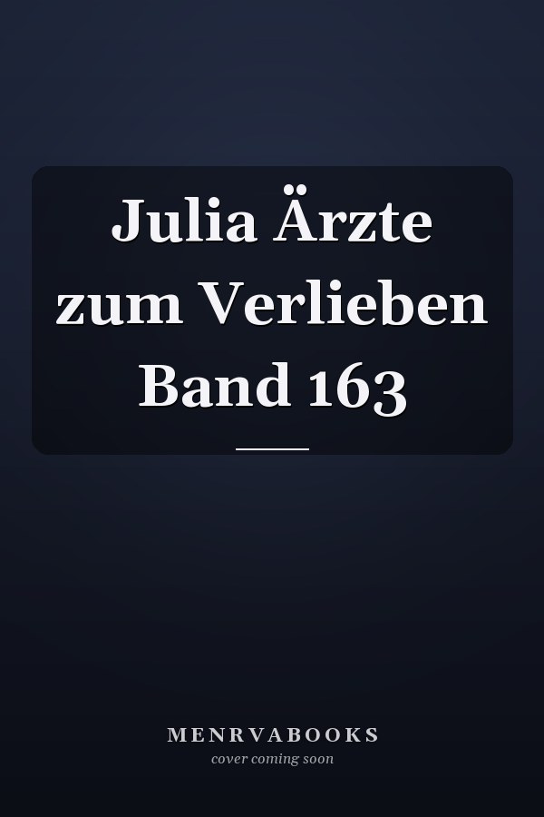 Julia Ärzte zum Verlieben Band 163