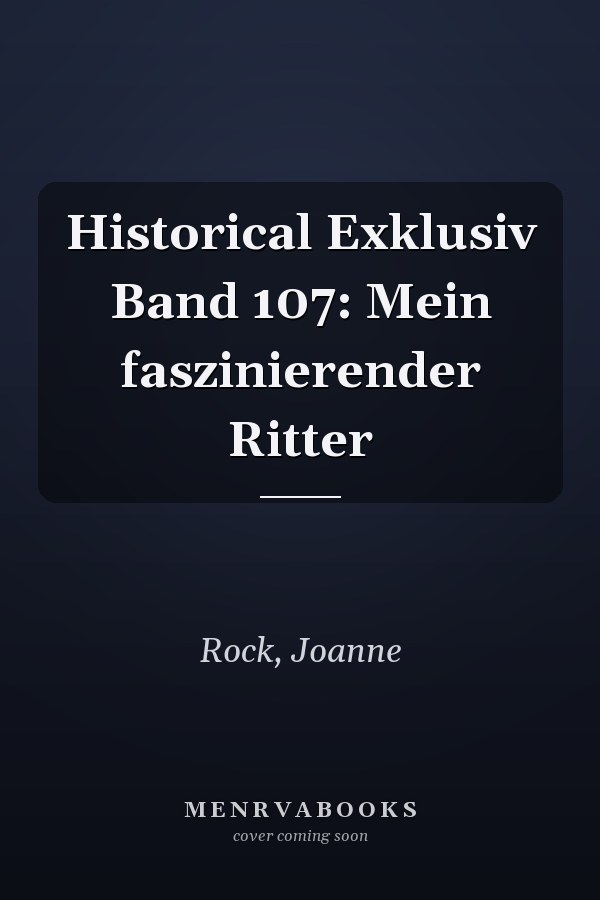 Historical Exklusiv Band 107: Mein faszinierender Ritter
