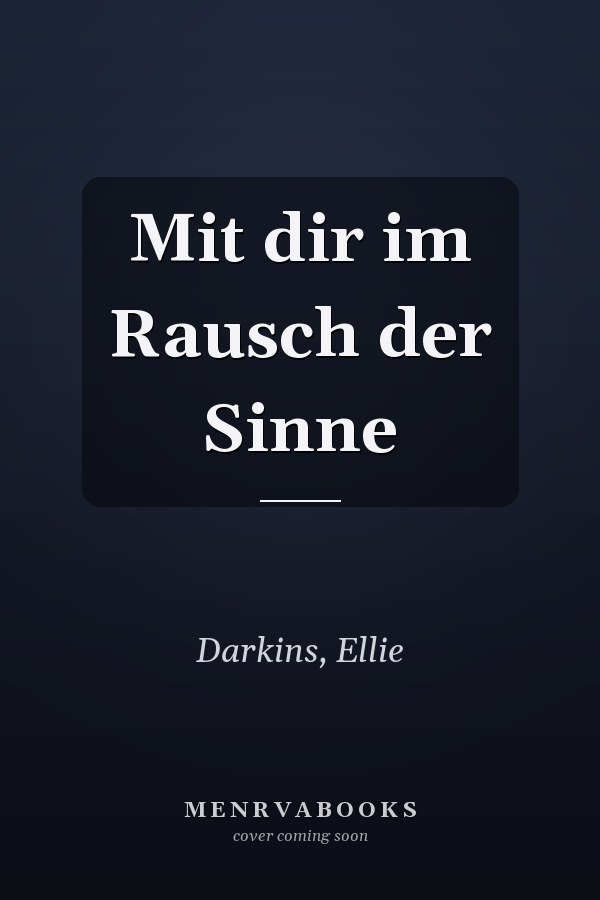 Mit dir im Rausch der Sinne
