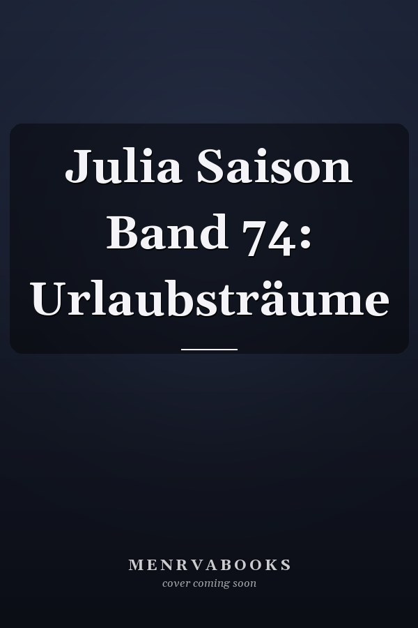 Julia Saison Band 74: Urlaubsträume