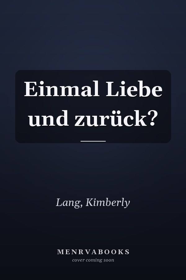 Einmal Liebe und zurück?