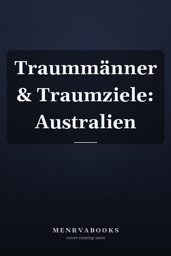 Traummänner & Traumziele: Australien