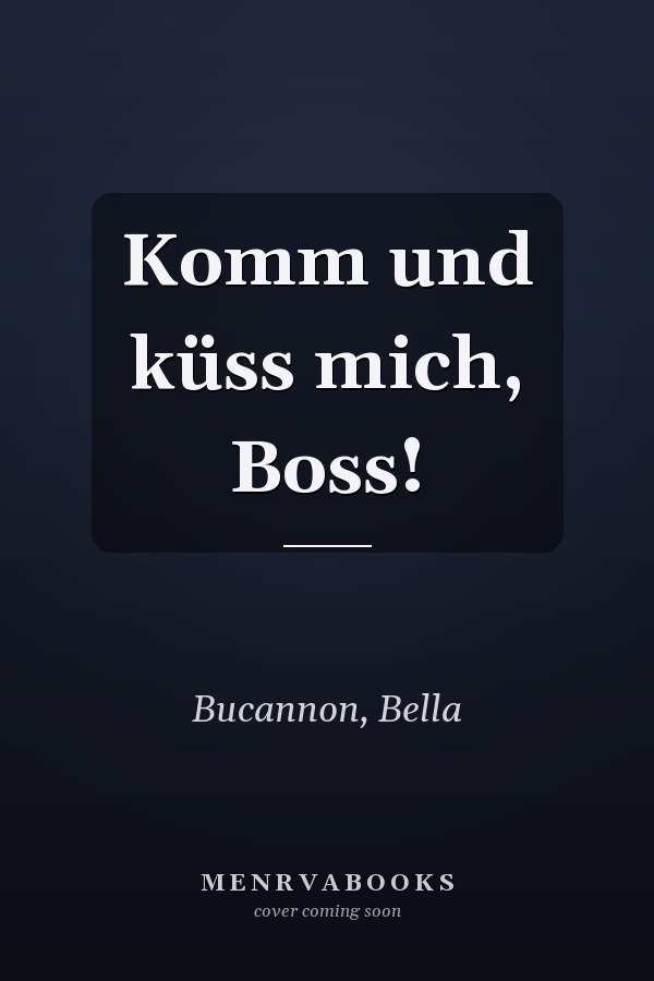 Komm und küss mich, Boss!
