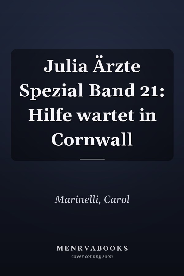 Julia Ärzte Spezial Band 21: Hilfe wartet in Cornwall