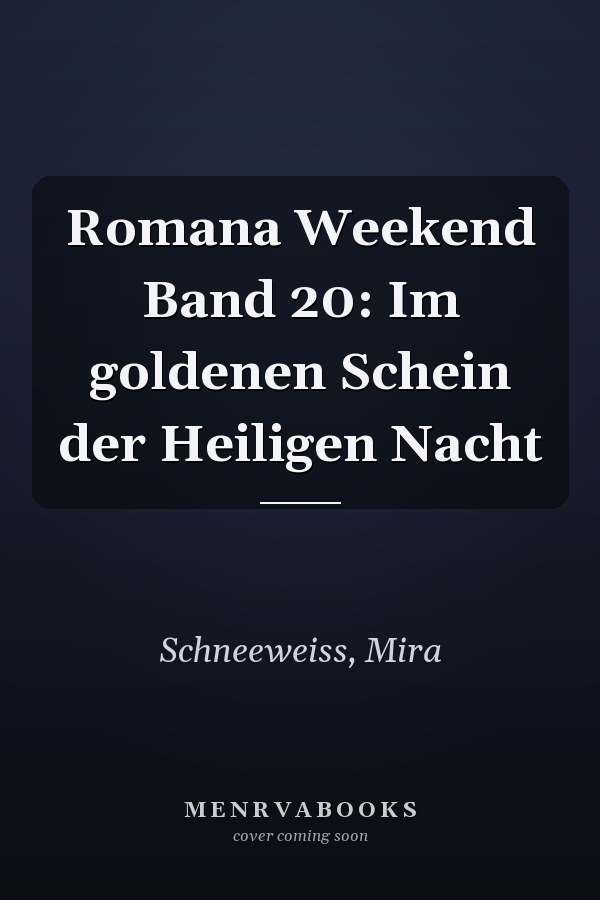 Romana Weekend Band 20: Im goldenen Schein der Heiligen Nacht