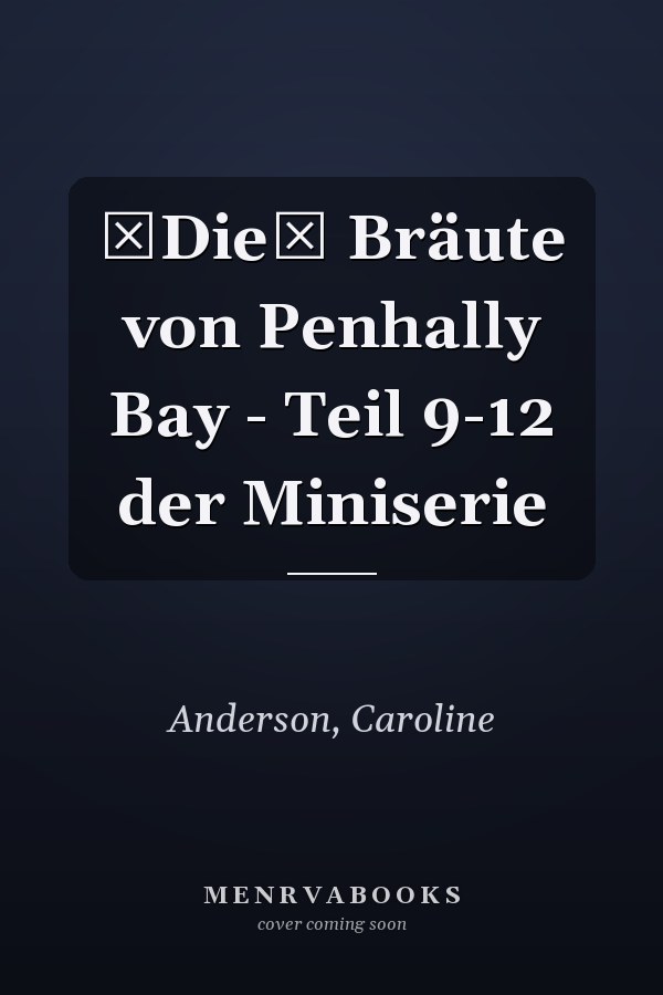 Die Bräute von Penhally Bay - Teil 9-12 der Miniserie
