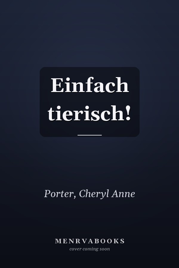 Einfach tierisch!