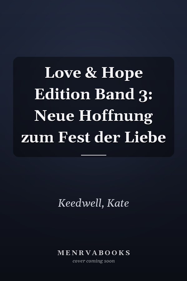 Love & Hope Edition Band 3: Neue Hoffnung zum Fest der Liebe
