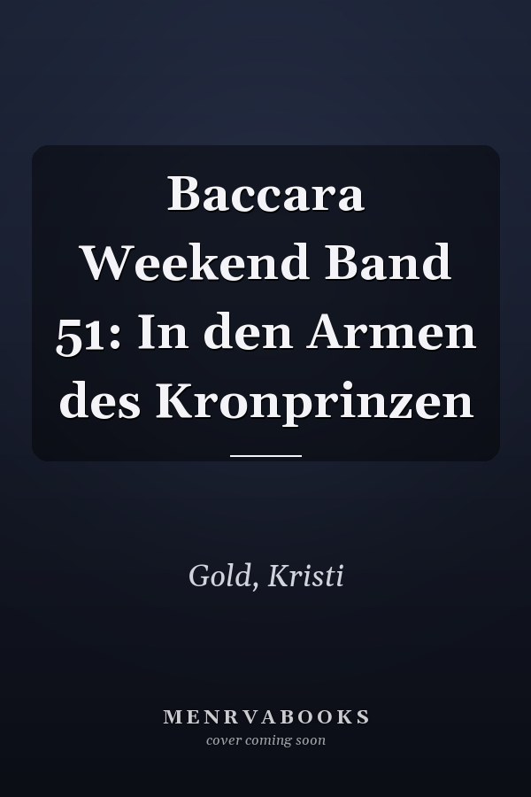 Baccara Weekend Band 51: In den Armen des Kronprinzen