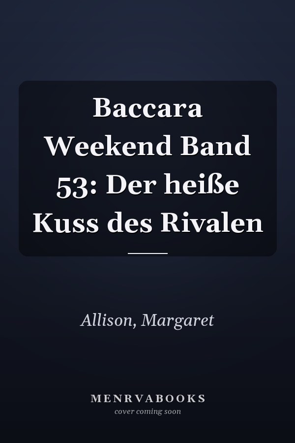Baccara Weekend Band 53: Der heiße Kuss des Rivalen