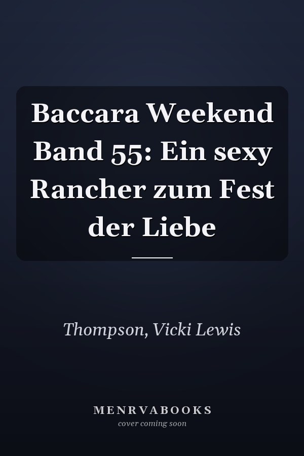 Baccara Weekend Band 55: Ein sexy Rancher zum Fest der Liebe
