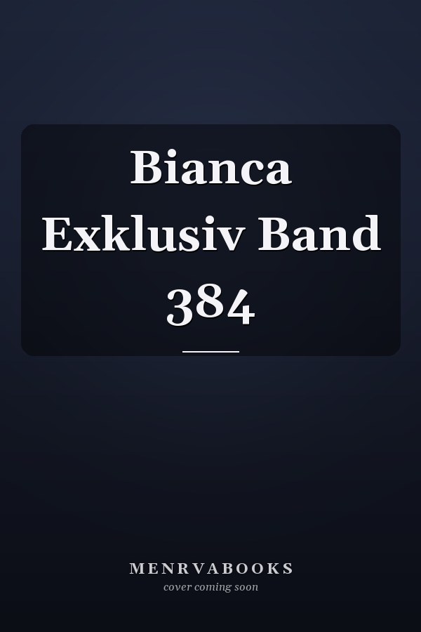 Bianca Exklusiv Band 384