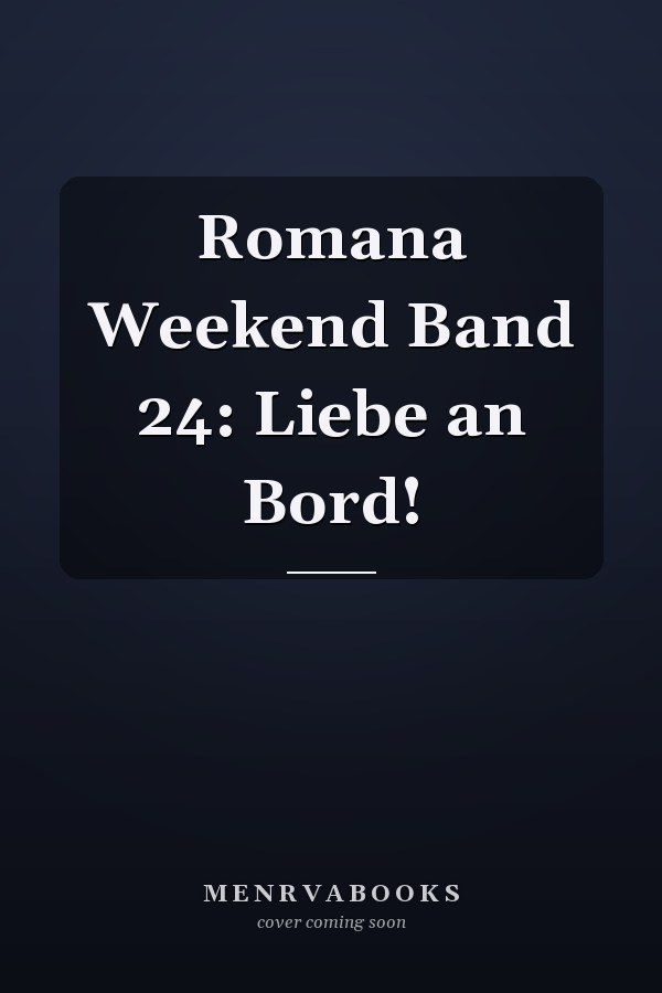 Romana Weekend Band 24: Liebe an Bord!