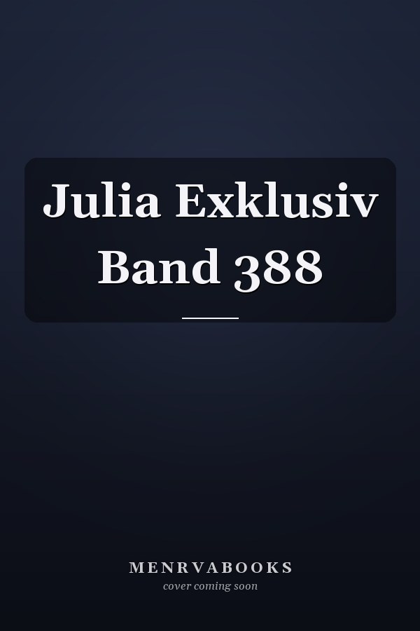 Julia Exklusiv Band 388