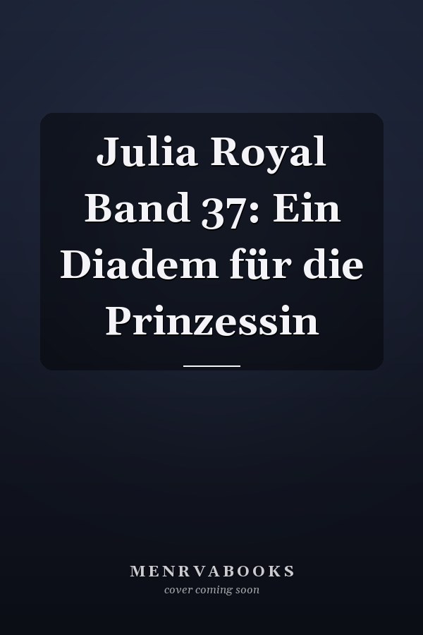 Julia Royal Band 37: Ein Diadem für die Prinzessin