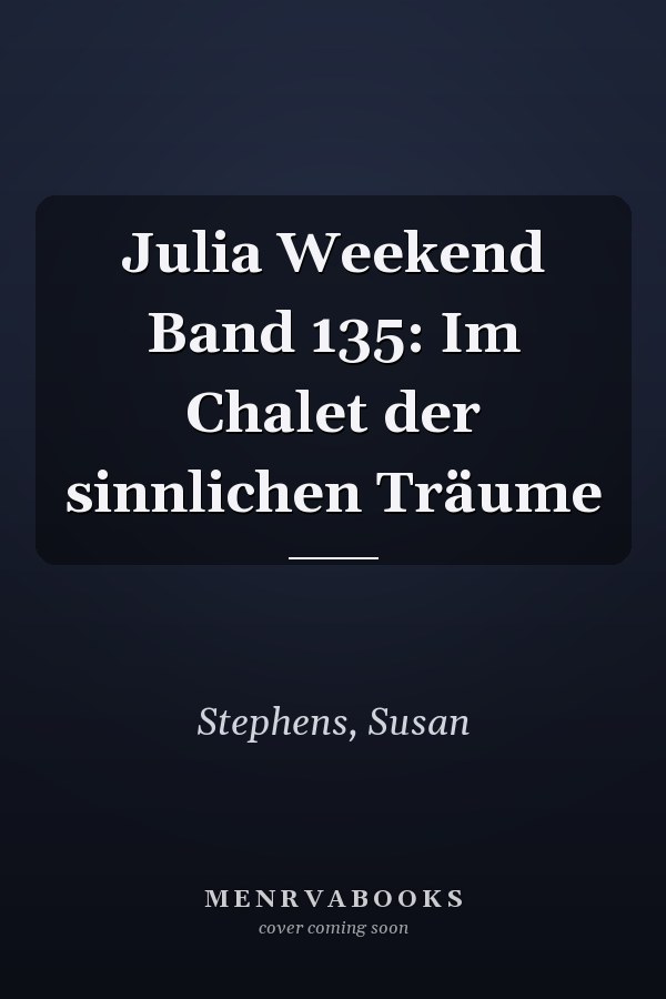 Julia Weekend Band 135: Im Chalet der sinnlichen Träume
