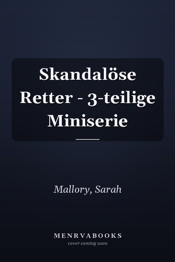 Skandalöse Retter - 3-teilige Miniserie